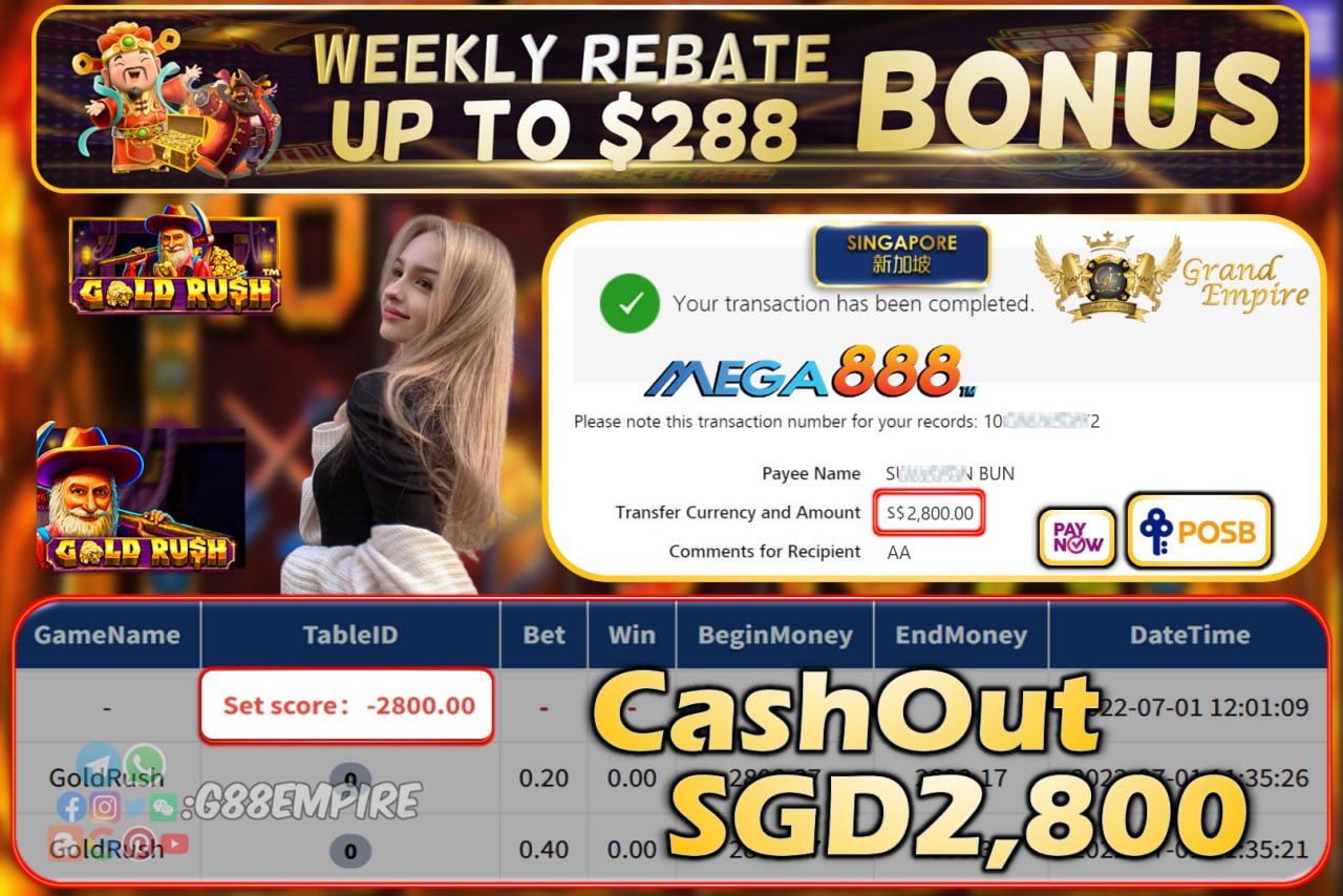 MEGA888 ~ GOLDRUSH CASHOUT SGD2800!!!