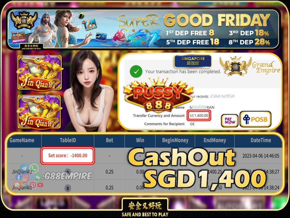 PUSSY888 ~ JINQIANWA CASHOUT SGD1400 !!!