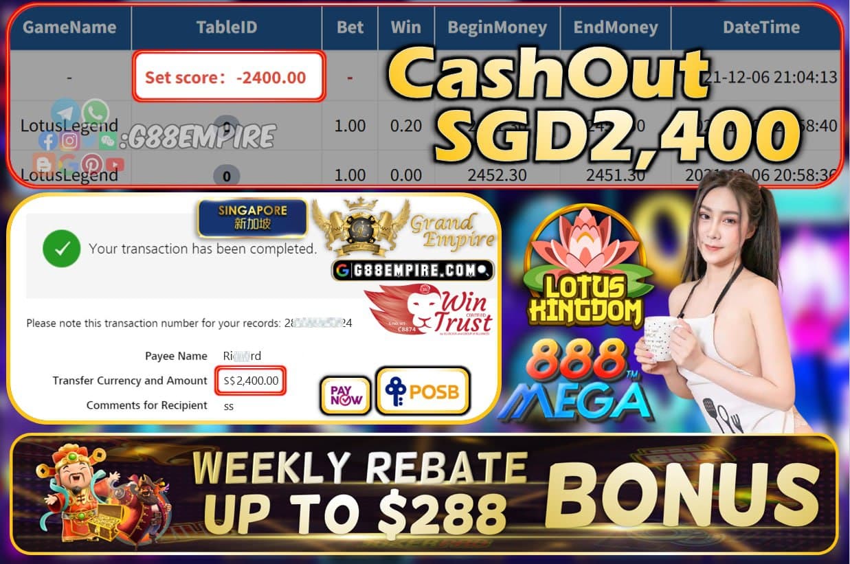 MEGA888 - LOTUSLEGEND CASHOUT SGD2400 !!!