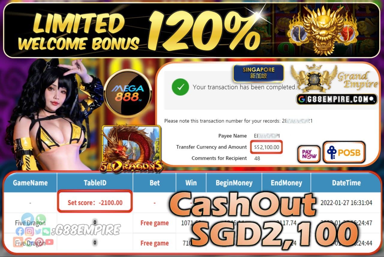 MEGA888 - FIVEDRAGON'S CASHOUT SGD2.100 !!!